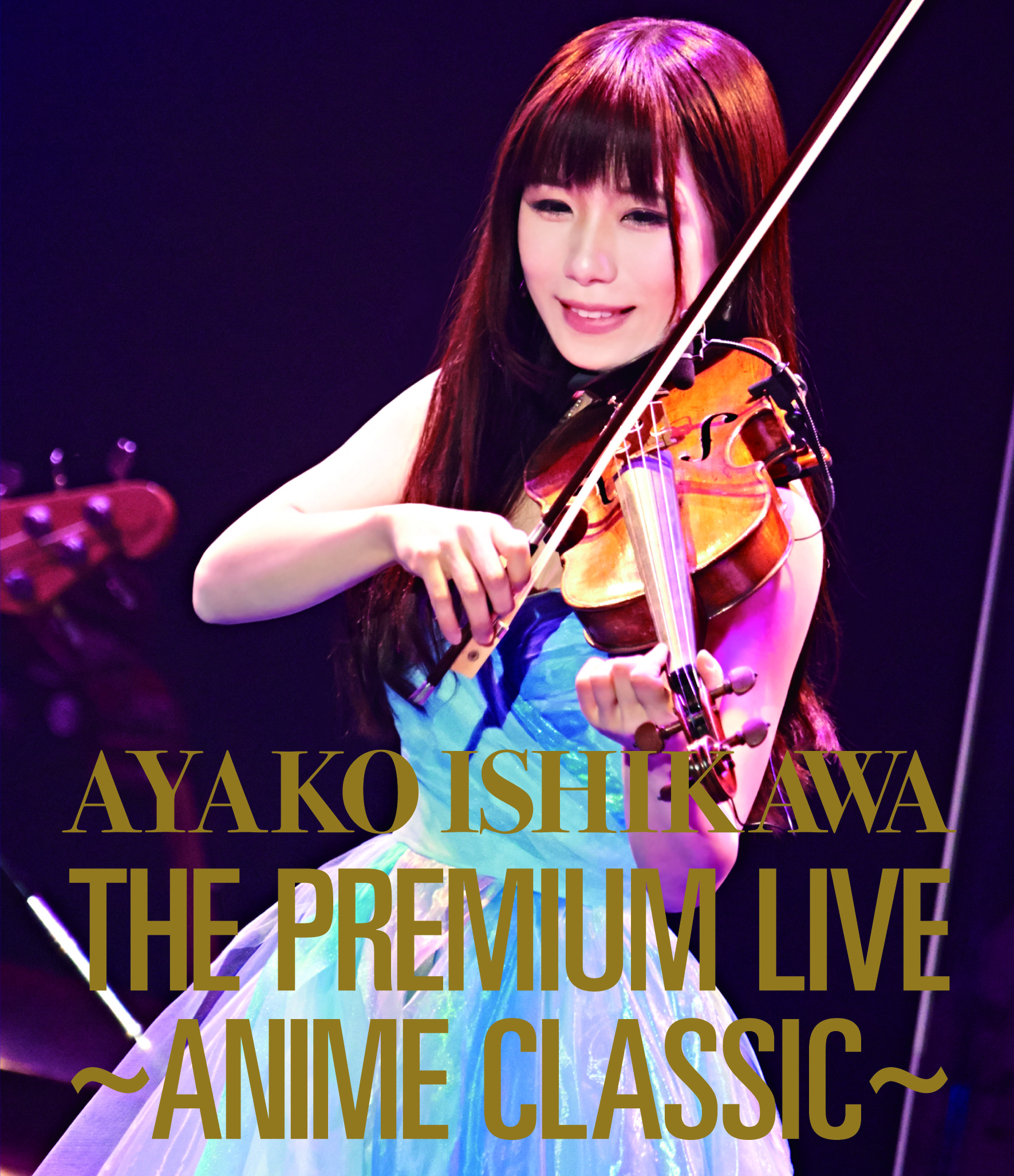 『石川綾子 THE PREMIUM LIVE ~ANIME CLASSIC~』